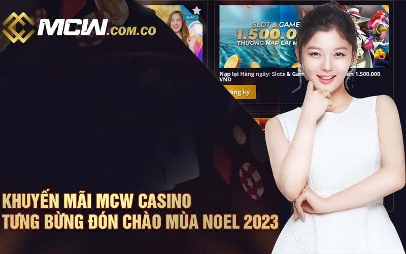 Khuyến Mãi MCW Casino -Tưng Bừng Đón Chào Mùa Noel 2023